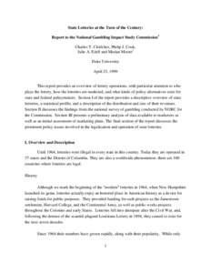 State Lotteries at the Turn of the Century: Report to the National Gambling Impact Study Commission1 Charles T. Clotfelter, Philip J. Cook, Julie A. Edell and Marian Moore2 Duke University April 23, 1999