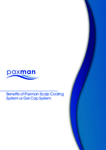 Benefits of Paxman Scalp Cooling System vs Gel Cap System ‘ The Paxman Cool Cap Systems can be your solution