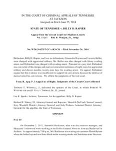 IN THE COURT OF CRIMINAL APPEALS OF TENNESSEE AT JACKSON Assigned on Briefs June 25, 2014 STATE OF TENNESSEE v. BILLY D. RAPIER Appeal from the Circuit Court for Madison County No[removed]