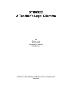 STRIKE!!! A Teacher’s Legal Dilemma By Robert Lane JD Candidate