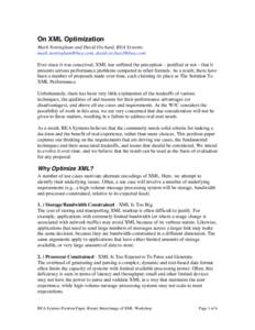 On XML Optimization Mark Nottingham and David Orchard, BEA Systems ,  Ever since it was conceived, XML has suffered the perception – justified or not – that it presents ser