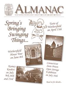 ALMANAC  THE WETHERSFIELD HISTORICAL SOCIETY NEWSLETTER n VOLUME 39 n NUMBER 2 n SPRING 2013 Spring’s