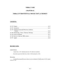 TRIBAL CODE CHAPTER 62: TRIBAL ENVIRONMENTAL PROTECTION AUTHORITY CONTENTS:
