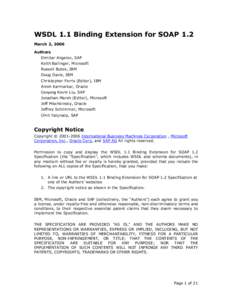 WSDL 1.1 Binding Extension for SOAP 1.2 March 2, 2006 Authors Dimitar Angelov, SAP Keith Ballinger, Microsoft Russell Butek, IBM