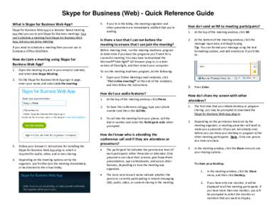 Skype for Business (Web) - Quick Reference Guide What is Skype for Business Web App? Skype for Business Web App is a browser-based meeting app that you use to join Skype for Business meetings. You can’t schedule a meet