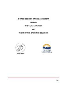 SHARED DECISION MAKING AGREEMENT between THE TAHLTAN NATION AND THE PROVINCE OF BRITISH COLUMBIA