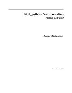 Mod_python Documentation Release[removed]Gregory Trubetskoy  November 13, 2013
