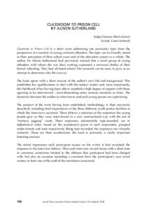 CLASSROOM TO PRISON CELL by ALISON SUTHERLAND Judge Graeme MacCormick Family Court (retired) Classroom to Prison Cell is a short work addressing one particular topic from the perspective of a number of young criminal off