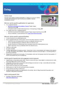 Oztag Activity scope This document relates to student participation in Oztag as a curriculum activity including skills development, team training and competition matches conducted by schools.