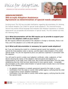 ANNOUNCEMENT: IRS accepts Adoption Assistance Agreement as determination of special needs adoptions Exciting news! The IRS has provided clarification regarding documentation for claiming the Federal Adoption Tax Credit f