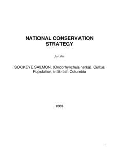 NATIONAL CONSERVATION STRATEGY for the SOCKEYE SALMON, (Oncorhynchus nerka), Cultus Population, in British Columbia