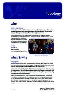Topology who Artists and producers Recognised as one of Australia’s leading new music groups, Topology is made up of five musicians including Christa Powell (violin), Bernard Hoey (viola), Kylie Davidson (piano), Rober
