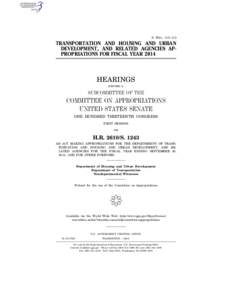 S. HRG. 113–113  TRANSPORTATION AND HOUSING AND URBAN DEVELOPMENT, AND RELATED AGENCIES APPROPRIATIONS FOR FISCAL YEAR[removed]HEARINGS