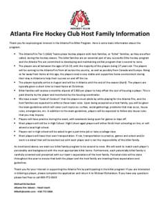 Atlanta Fire Hockey Club Host Family Information Thank you for expressing an interest in the Atlanta Fire Billet Program. Here is some basic information about the program: •  •