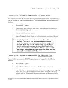 FLND CM/ECF Attorney User’s Guide Chapter 2  General System Capabilities and Functions: Full System Users The electronic case filing (ECF) system allows registered participants with an Internet browser, a PACER account