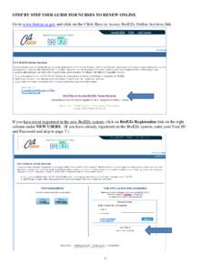 STEP BY STEP USER GUIDE FOR NURSES TO RENEW ONLINE Go to www.breeze.ca.gov and click on the Click Here to Access BreEZe Online Services link. If you have never registered in the new BreEZe system, click on BreEZe Registr