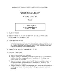 MENDOCINO SOLID WASTE MANAGEMENT AUTHORITY AGENDA – REGULAR MEETING BOARD OF COMMISSIONERS Wednesday, April 11, a.m.