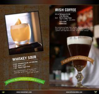 IRISH COFFEE 2-4 cl	Tullamore D.E.W. Irish Whiskey 2 cl 	 Rose’s Sugar Cane