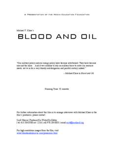 A Presentation of the Media Education Foundation  Michael T. Klare’s BLOOD AND OIL “Our military policy and our energy policy have become intertwined. They have become