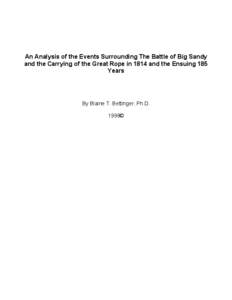 An Analysis of the Events Surrounding The Battle of Big Sandy and the Carrying of the Great Rope in 1814 and the Ensuing 185 Years By Blaine T. Bettinger, Ph.D. 1998©