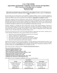 CALL FOR PAPERS Approximate and Stochastic Computing Circuits, Systems and Algorithms IEEE Transactions on Emerging Topics in Computing Special Issue/Section Third Issue of 2016 IEEE Transaction on Emerging Topics in Com