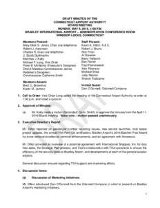 DRAFT MINUTES OF THE CONNECTICUT AIRPORT AUTHORITY BOARD MEETING MONDAY, MAY 9, 2016, 1:00 P.M. BRADLEY INTERNATIONAL AIRPORT – ADMINISTRATION CONFERENCE ROOM WINDSOR LOCKS, CONNECTICUT