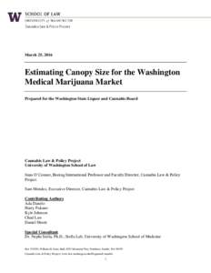 March 25, 2016  Estimating Canopy Size for the Washington Medical Marijuana Market Prepared for the Washington State Liquor and Cannabis Board