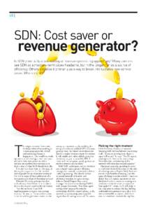 feature: return on investment | 09  Not everybody visualises the revenuegeneration dividend as a long-term gamble. Having been widely seen as a successful pioneer at the deployment phase of SDN, Asian carrier Pacnet cla