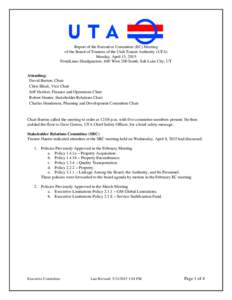 Report of the Executive Committee (EC) Meeting of the Board of Trustees of the Utah Transit Authority (UTA) Monday, April 13, 2015 FrontLines Headquarters, 669 West 200 South, Salt Lake City, UT  Attending: