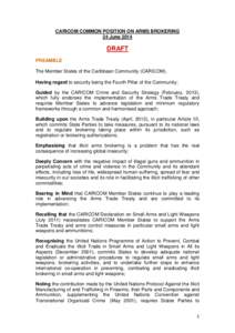 CARICOM COMMON POSITION ON ARMS BROKERING 24 June 2014 DRAFT PREAMBLE The Member States of the Caribbean Community (CARICOM),