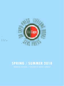 SPRING / SUMMER 2018 PERSEUS BOOKS / HACHETTE BOOK GROUP General Information Da Capo Press, Lifelong Books, & Seal Press An Imprint of Perseus Books, LLC.