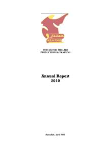 ASHTAR FOR THEATRE PRODUCTIONS & TRAINING Annual Report 2010