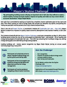 Mayor’s Skyline Challenge “By participating, building owners will play an important role in Salt Lake City’s efforts to create a cleaner skyline, increase local job creation, improve air quality and make our city a