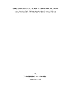 NITROGEN USE EFFICIENCY OF RICE AS AFFECTED BY THE TYPE OF UREA FERTILIZERS AND SOIL PROPERTIES IN BURKINA FASO BY ALIMATA ARZOUMA BANDAOGO SEPTEMBER, 2014