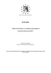 FORUM CONSTITUTIONIS EUROPAE  FCE 6/01 „ THE CONVENTION AS A MODEL FOR EUROPEAN CONSTITUTIONALISATION“