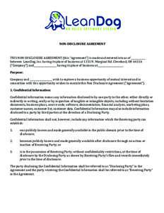 ! ! NON$DISCLOSURE!AGREEMENT! ! THIS!NON(DISCLOSURE!AGREEMENT!(this!“Agreement”)!is!made!and!entered!into!as!of!____________! between!!LeanDog,!Inc.!having!its!place!of!business!at!1151!N.!Marginal!Rd.!Cleveland,!OH!