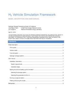 H2 Vehicle Simulation Framework MODEL DESCRIPTION AND USER MANUAL Hydrogen Storage Engineering Center of Excellence José Miguel Pasini United Technologies Research Center