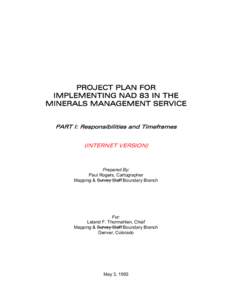 PROJECT PLAN FOR IMPLEMENTING NAD 83 IN THE MINERALS MANAGEMENT SERVICE PART I: Responsibilities and Timeframes (INTERNET VERSION)