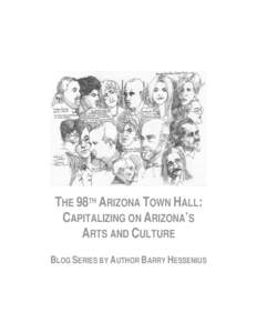 THE 98TH ARIZONA TOWN HALL: CAPITALIZING ON ARIZONA’S ARTS AND CULTURE BLOG SERIES BY AUTHOR BARRY HESSENIUS  THE 98TH ARIZONA TOWN HALL: CAPITALIZING ON ARIZONA’S ARTS AND CULTURE
