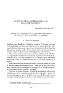 OBTENCIÓN DE ESTADÍSTICAS JUDICIALES: EL CASO DE ZACATECAS* Héctor LUNA COVARRUBIAS** SUMARIO: I. Un poco de historia. II. Planteamiento del problema. III. Objetivo. IV. El proyecto SADJUZ. V. Actualidad.