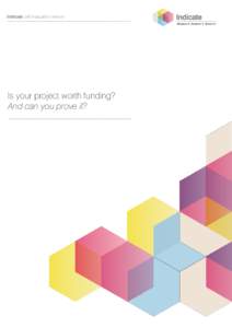 Indicate self evaluation service Measure it. Improve it. Secure it. Is your project worth funding? And can you prove it?