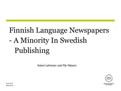 Finnish Language Newspapers - A Minority In Swedish Publishing Kalevi Lehtonen and Pär Nilsson[removed]