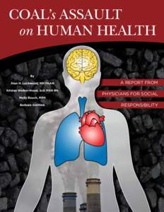 Coal’s Assault 	 on Human Health By Alan H. Lockwood, MD FAAN Kristen Welker-Hood, ScD MSN RN