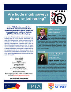 Are trade mark surveys dead, or just resting? A Free Public Seminar presented by The Institute of Patent and Trade Mark Attorneys of Australia (IPTA), the Intellectual Property Research Institute of Australia