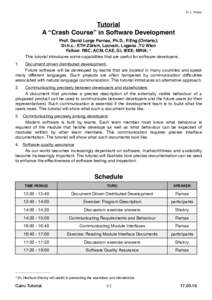 D. L. Parnas  Tutorial  A “Crash Course” in Software Development Prof. David Lorge Parnas, Ph.D., P.Eng.(Ontario);   Dr.h.c.: ETH Zürich, Louvain, Lugano ,TU Wien 