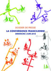 DOSSIER DE PRESSE LA CONVERGENCE FRANCILIENNE DIMANCHE 3 JUIN 2018 LA CONVERGENCE : 11E ÉDITION LE 3 JUIN 2018, LES FRANCILIENS