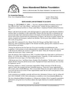 Save Abandoned Babies Foundation Illinois is a safe haven state. Tell a friend. Talk about it. You might save a life. For Immediate Release From: Save Abandoned Babies Foundation