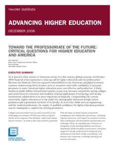 ADVANCING HIGHER EDUCATION DECEMBER 2008 TOWARD THE PROFESSORIATE OF THE FUTURE: CRITICAL QUESTIONS FOR HIGHER EDUCATION AND AMERICA