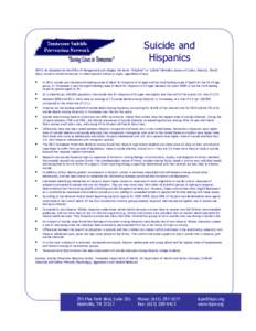 Suicide and Hispanics NOTE: As stipulated by the Office of Management and Budget, the terms “Hispanic” or “Latino” denote a person of Cuban, Mexican, Puerto Rican, South or Central American, or other Spanish cult