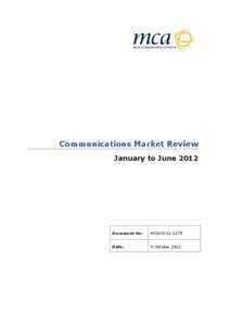 Communications Market Review January to June 2012 Document No:  MCA/O[removed]